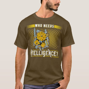 Camiseta Quem Precisa De Inteligência Funcional