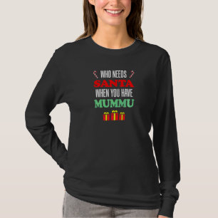 Camiseta Quem Precisa de Papai Noel Quando Você Tem a Avó F