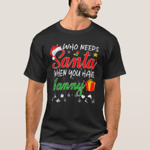 Camiseta Quem Precisa De Papais noeis Quando Você Tem A Nan