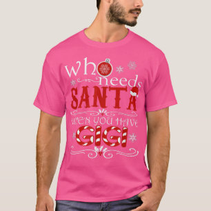 Camiseta Quem Precisa De Papais noeis Quando Você Tem GIGI 