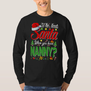 Camiseta Quem precisa de Papais noeis quando você tem o Nat