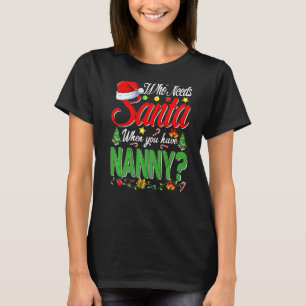 Camiseta Quem precisa de Papais noeis quando você tem o Nat