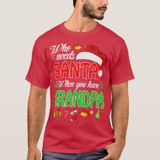 Camiseta Quem Precisa De Papais noeis Quando Você Tem O Vov