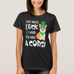 Camiseta Quem Precisa de Sorte Quando Você Tem Um Corgi Div