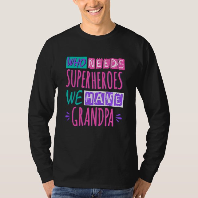 Camiseta Quem precisa de super heróis nós temos avô (Frente)