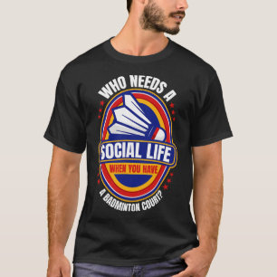 Camiseta Quem Precisa De Um Bastão Da Vida Social