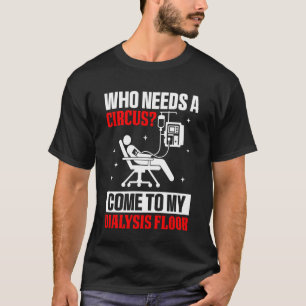 Camiseta Quem Precisa de um Circo Enfermeira de Diálise Eng