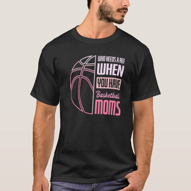 Camiseta Quem Precisa De Um Ref Quando Você Tem Mães De Bas (Frente)