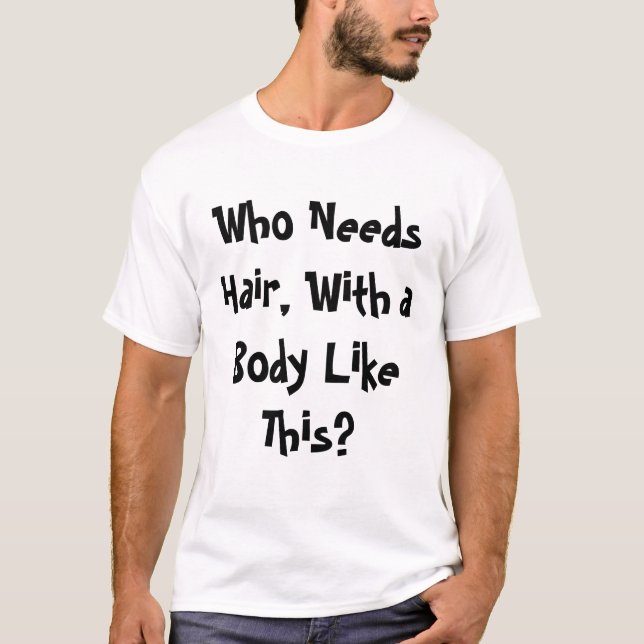 Camiseta Quem precisa o cabelo? (Frente)