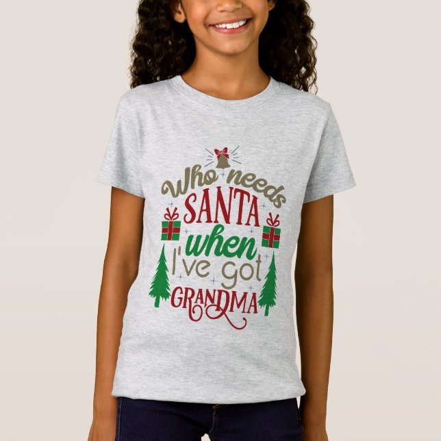 Camiseta Quem precisa o papai noel quando eu tiver a avó (Frente)