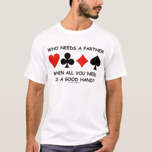 Camiseta Quem precisa um sócio quando tudo que você preci