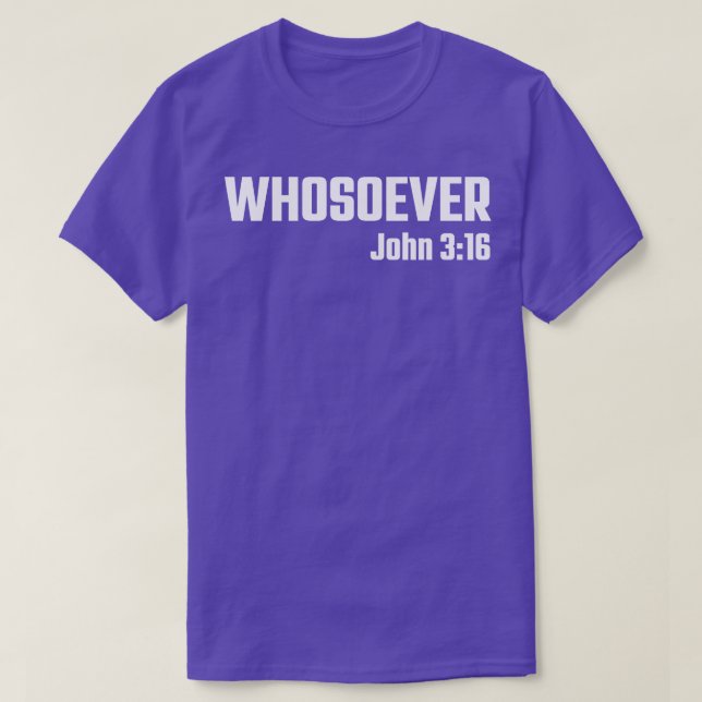 Camiseta Quem quer que seja John 316 Bíblia Verse (Frente do Design)