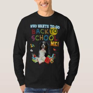 Camiseta Quem Quer Voltar à Escola Comigo Bernese Mountain