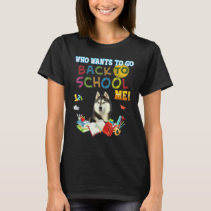 Camiseta Quem Quer Voltar à Escola Meu Cão Husky Siberiano