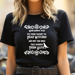 Camiseta Quem sabe por que somos ensinados a temer bruxas
