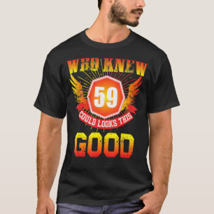 Camiseta Quem Sabia De 59 Anos Parece Este Bom 59º aniversá