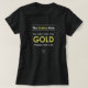 Camiseta Quem Tem O Dourado Torna As Regras Douradas. (Frente do Design)