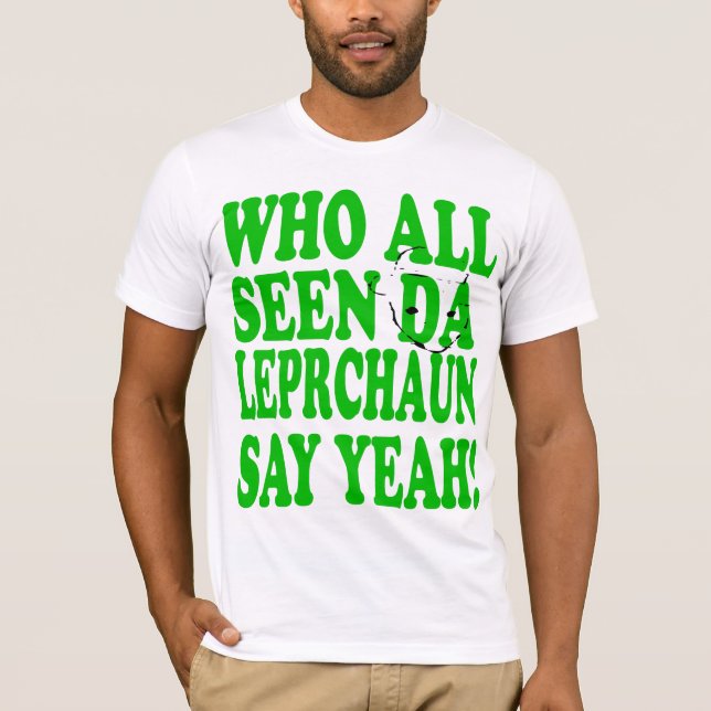 Camiseta Quem todo o Leprechaun visto da Dinamarca diz (Frente)