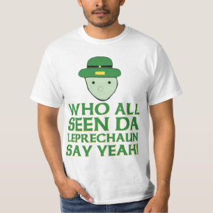 Camiseta Quem Todos Viram Da Leprechaun Dizer Sim Meme