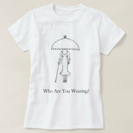 Camiseta Quem Você Está Vestindo? T-Shirt feminina