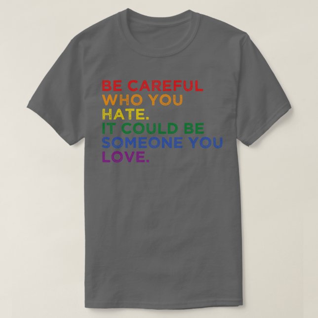 Camiseta Quem Você Odeia Pode Ser Alguém Que Você Ama (Frente do Design)