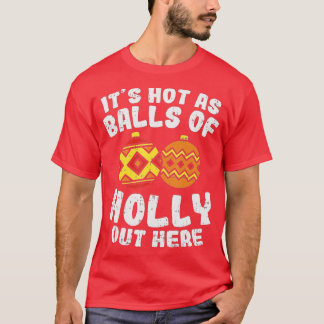 Camiseta Quente Como Bolas de Natal Holly Engraçadas Na Som