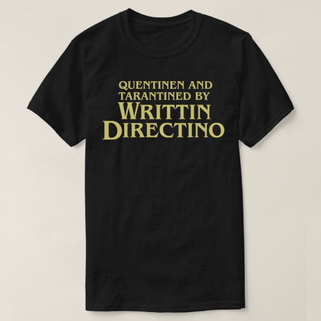 Camiseta Quentinen e Tarantined por Escrito Directino Funn (Frente do Design)