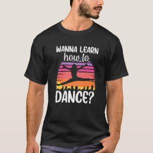 Camiseta Quer Aprender a Dançar Aula de Dança Professor de 