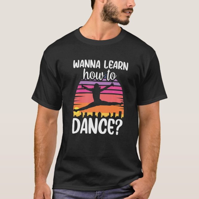 Camiseta Quer Aprender A Dançar, Professora De Dança (Frente)