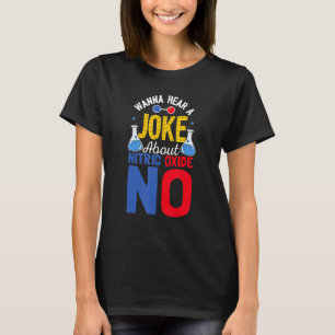 Camiseta Quer Ouvir Uma Piada Sobre Óxido Nítrico Sem Ciênc