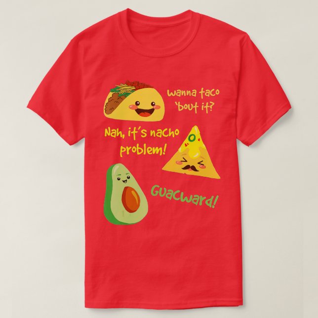 Camiseta Quer Taco, Problema Nacho! Funny Avocado F (Frente do Design)