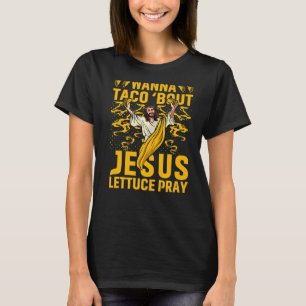 Camiseta Quer Taco sobre Jesus Alface Reze