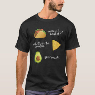 Camiseta Quer Taco Sobre O Problema Nacho Guacwa