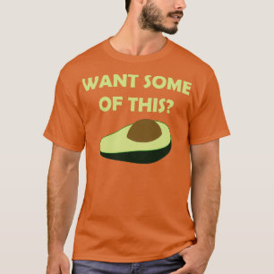 Camiseta Quer Um Pouco Deste Avocado T