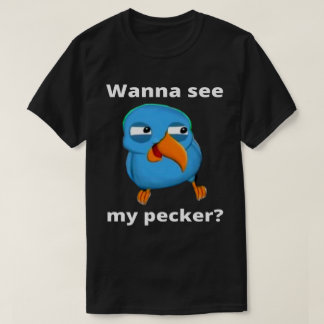 Camiseta Quer Ver Meu Pecker Bird