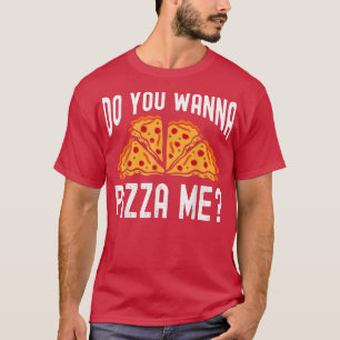 Camiseta Queres Pizza-me Engraçado Dizendo Homens Mulheres?