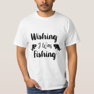 Camiseta Queria estar pescando uma citação engraçada de T-S