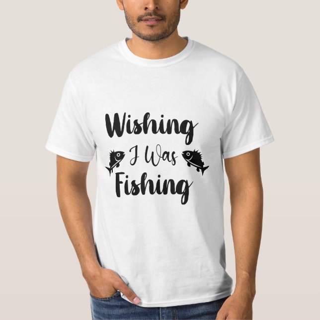 Camiseta Queria estar pescando uma citação engraçada de T-S (Frente)