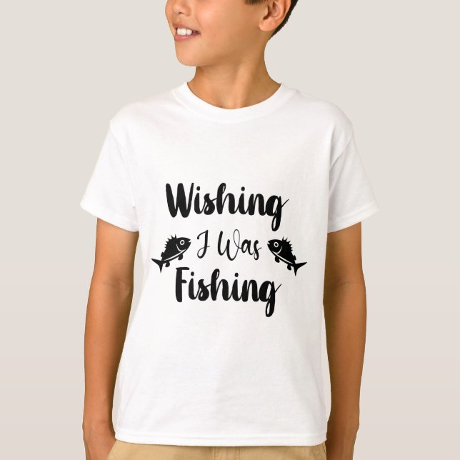 Camiseta Queria estar pescando uma citação engraçada de T-S (Frente)