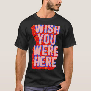 Camiseta Queria Que Estivesse Aqui A Tendência Estética Par