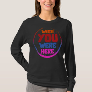 Camiseta Queria Que Estivesse Aqui A Tendência Estética Par