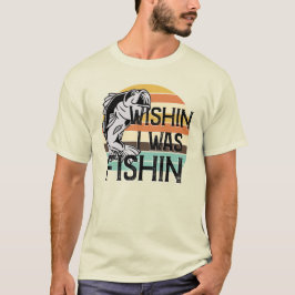 Camiseta Queria que eu fosse Fishin