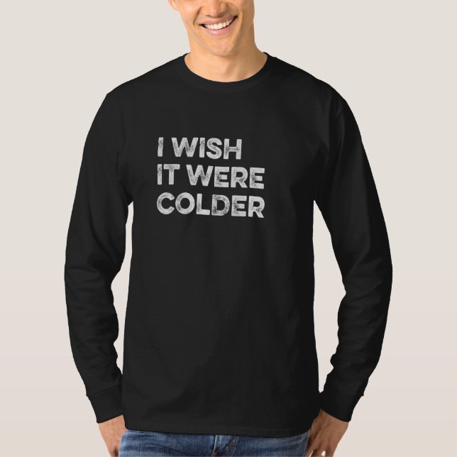 Camiseta Queria Que Fosse Mais Fria. (Frente)