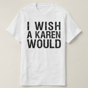 CAMISETA QUERIA QUE UMA KAREN...