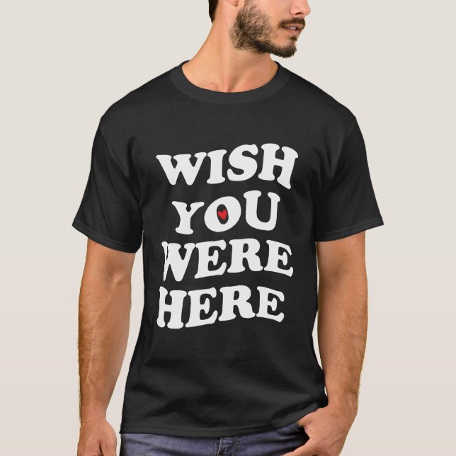 Camiseta Queria Que Você Estivesse Aqui Com Ele (Frente)