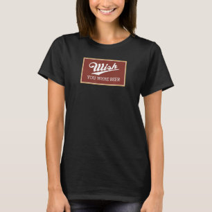 Camiseta Queria Que Você Estivesse Aqui Engraçado Bebendo D