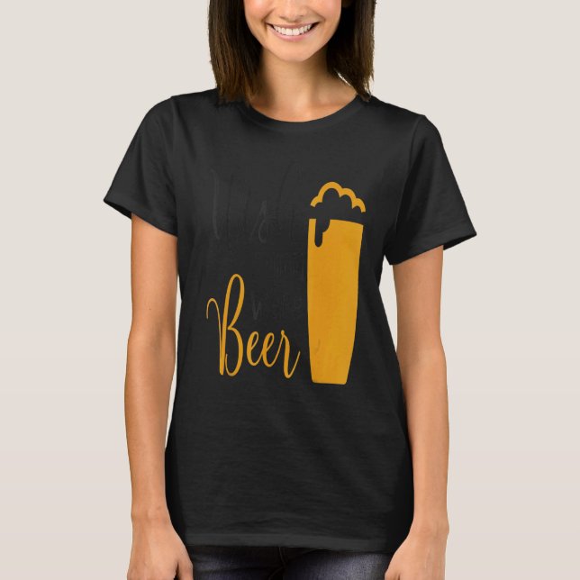 Camiseta Queria Que Você Fosse Cerveja (Frente)