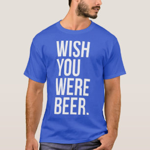 Camiseta Queria Que Você Fosse Um Artesanato Engraçado.