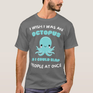 Camiseta Queria ser um polvo para poder bater 8 pessoas