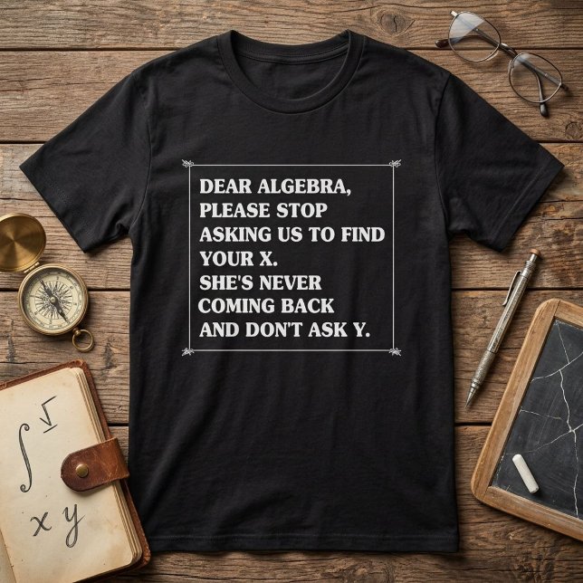 Camiseta Querida Álgebra Piada Divertida de Matemática (Criador carregado)
